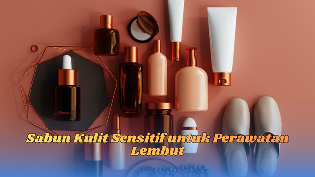 Sabun Kulit Sensitif